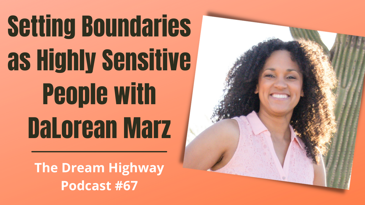 67. Setting Boundaries as Highly Sensitive People with DaLorean Marz